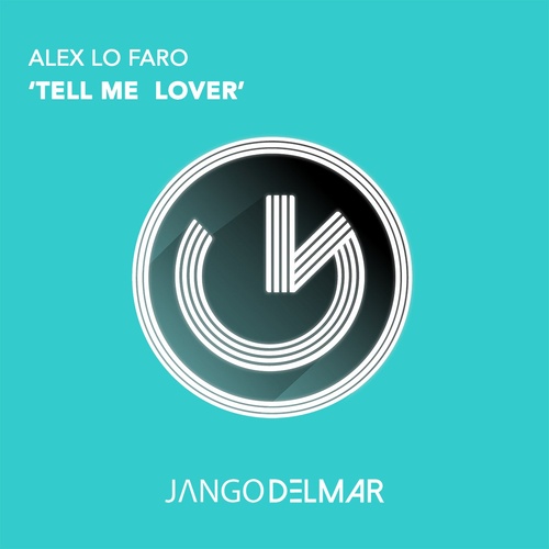 Alex Lo Faro - Tell Me Lover [JDL039]